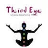 Third Eye - Chakra Balancing Music, Yoga & Meditaion Music album lyrics, reviews, download