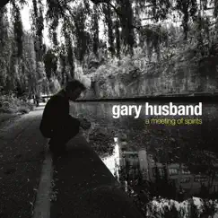 A Meeting of Spirits by Gary Husband album reviews, ratings, credits