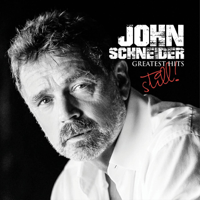 John Schneider - John Schneider's Greatest Hits: Still! artwork