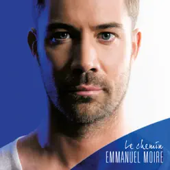 Le chemin (Deluxe) - Emmanuel Moire