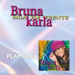 Siga em Frente (Playback) - Bruna Karla