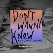 Don't Wanna Know (feat. Kendrick Lamar) [BRAVVO Remix] artwork