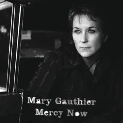 Mercy Now (Radio Edit) - Single - Mary Gauthier