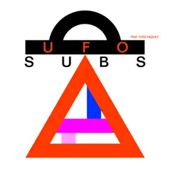 UFO (feat. Yves Paquet) - Single by The Subs & Yves Paquet album reviews, ratings, credits