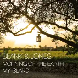 Morning of the Earth / My Island - EP - Blank & Jones Morning of the Earth / My Island - EP - Blank & Jones