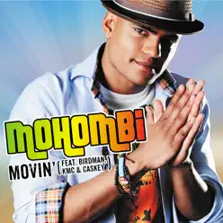 Movin' (feat. Caskey, KMC & Birdman) - EP - Mohombi Movin' (feat. Caskey, KMC & Birdman) - EP - Mohombi