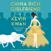 Kevin Kwan - China Rich Girlfriend: A Novel (Unabridged) artwork