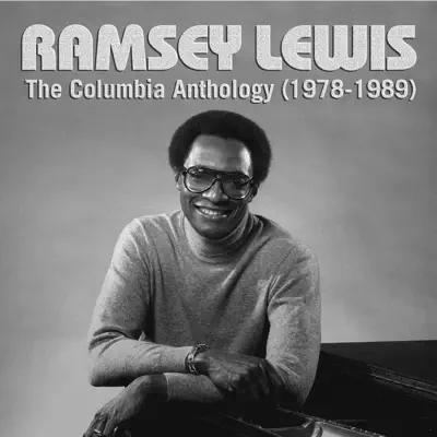 The Columbia Anthology (1972-1989) - Ramsey Lewis