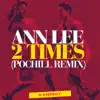2 Times (Pochill Remix) - Single album lyrics, reviews, download