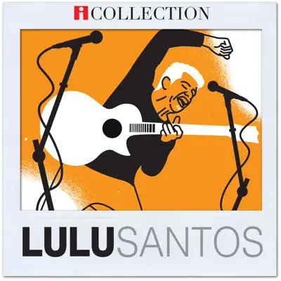 iCollection: Lulu Santos - Lulu Santos iCollection: Lulu Santos - Lulu Santos