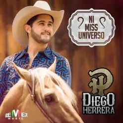 Ni Miss Universo - Single - Diego Herrera Ni Miss Universo - Single - Diego Herrera