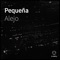 Pequeña (feat. Dj Freky & Jonnah Ruiz) - Alejo lyrics
