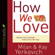 Milan Yerkovich & Kay Yerkovich - How We Love: Discover Your Love Style, Enhance Your Marriage