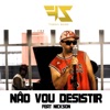 Não Vou Desistir (feat. Nickson) - Single