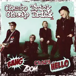 Bang, Zoom, Crazy…Hello - Cheap Trick