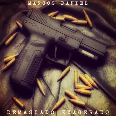 Demasiado Exagerado - Single - Marcos Daniel