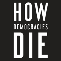 Steven Levitsky & Daniel Ziblatt - How Democracies Die (Unabridged) artwork