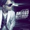 Amigos en las Buenas Amigos en las Malas - Kendo Kaponi lyrics