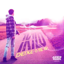 Deixe-Me Ir (Remix) - Single - 1Kilo