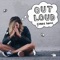 Out Loud - Gabbie Hanna lyrics