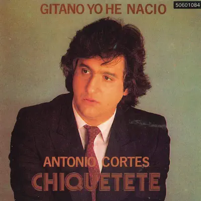 Gitano Yo He Nacio - Chiquetete Gitano Yo He Nacio - Chiquetete