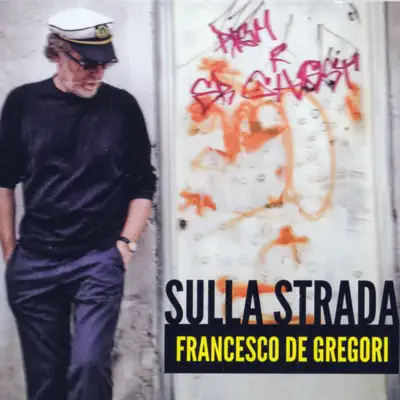 Sulla Strada - Francesco De Gregori