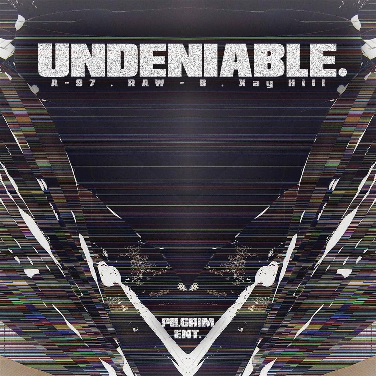 Under undeniable. Undeniable.