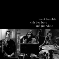 Mark Kozelek with Ben Boye and Jim White - Mark Kozelek Mark Kozelek with Ben Boye and Jim White - Mark Kozelek