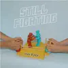 Still Fighting - Single album lyrics, reviews, download