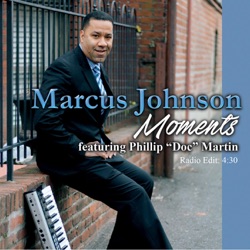 Marcus Johnson - Moments (feat. Phillip Doc Martin)