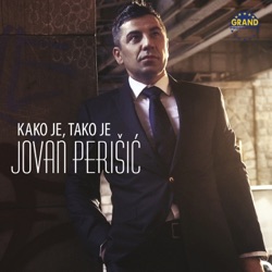 Jovan Perišić - Kako Je, Tako Je