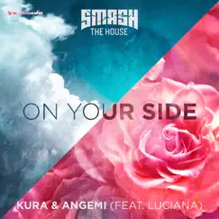 On Your Side (feat. Luciana) - Single by Kura & Angemi album reviews, ratings, credits