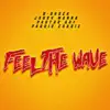 Stream & download Feel the Wave (feat. Jarry Manna, Pastor Ad3 & Parris Chariz) - Single