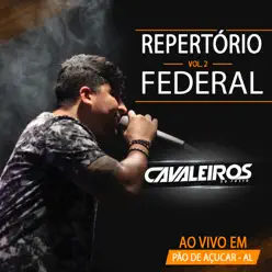 Repertório Federal Ao Vivo em Pão de Açúcar - AL - Cavaleiros do Forró