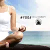 Stream & download #YOGA: Chill Therapy - Flexibility & Deep Stretch Workout, Wonderful Playlist Lounge