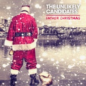 The Unlikely Candidates - Father Christmas