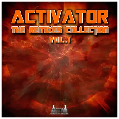 The Remixes Collection, Vol. 1 - Activator