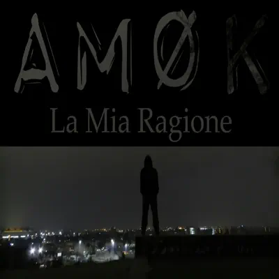La Mia Ragione - Single - Amok