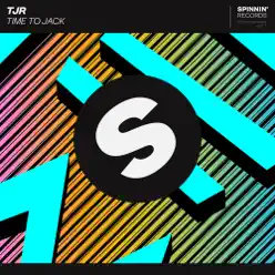 Time to Jack - Single - TJR Time to Jack - Single - TJR
