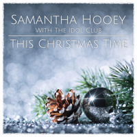 Samantha Hooey & The Idol Club - This Christmas Time artwork