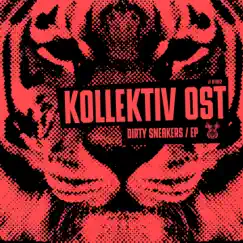Dirty Sneakers - Single by Kollektiv Ost album reviews, ratings, credits