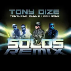 Solos (Remix) [feat. Plan B & Don Omar] - Single - Tony Dize