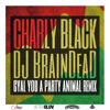 Gyal You a Party Animal (DJ BrainDeaD Remix) - Single