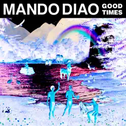 Good Times (Remix EP) - Mando Diao