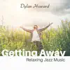 Getting Away (Relaxing Jazz Music) album lyrics, reviews, download