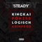 Steady (feat. Fonzse & Logisch) - Kingkai lyrics