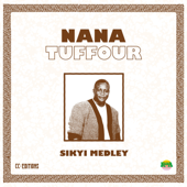 Sikyi Medley - Nana Tuffour