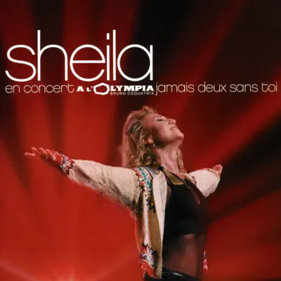 Jamais deux sans toi (En concert à l'Olympia) [Live] - Sheila