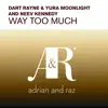 Way Too Much - Single album lyrics, reviews, download