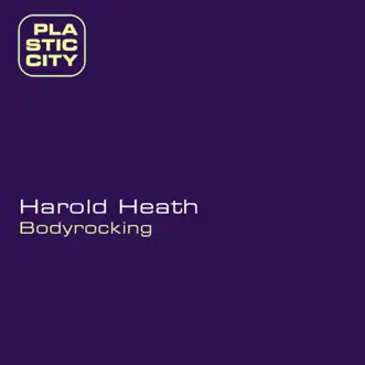 Bodyrocking - EP by Harold Heath album reviews, ratings, credits